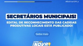 Edital de Reconhecimento das Cadeias Produtivas Locais está publicado